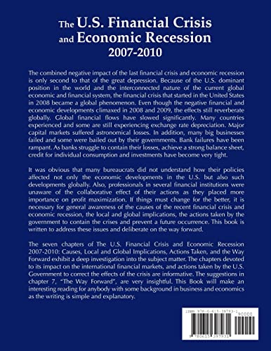 The U.S. Financial Crisis and Economic Recession 20072010: Causes, Local and Global Implications, Actions Taken, and the Way Fo,Used