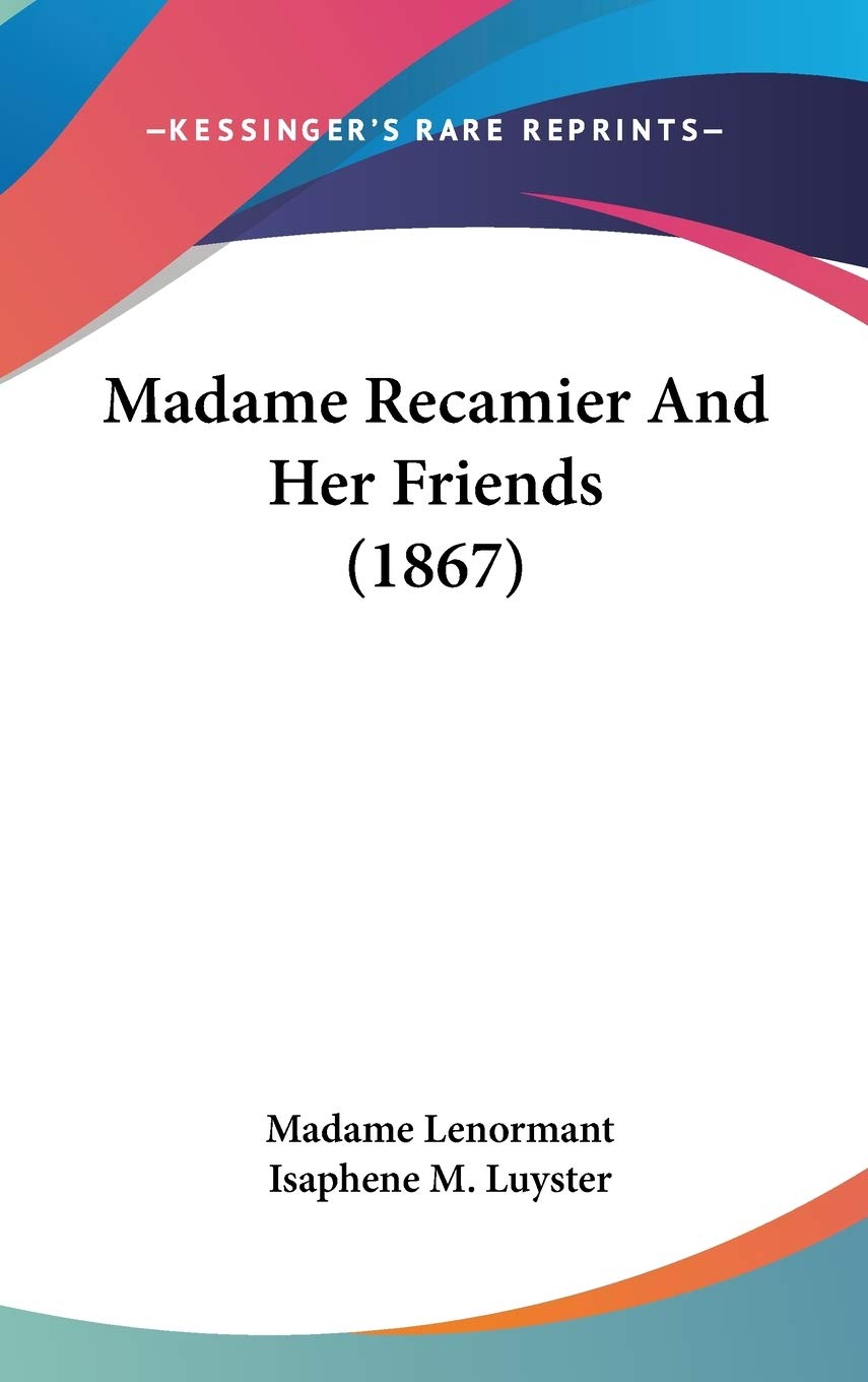 Madame Recamier And Her Friends (1867),New