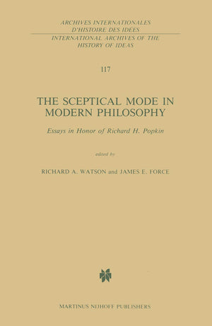 The Sceptical Mode in Modern Philosophy: Essays in Honor of Richard H. Popkin (International Archives of the History of Ideas Ar,Used