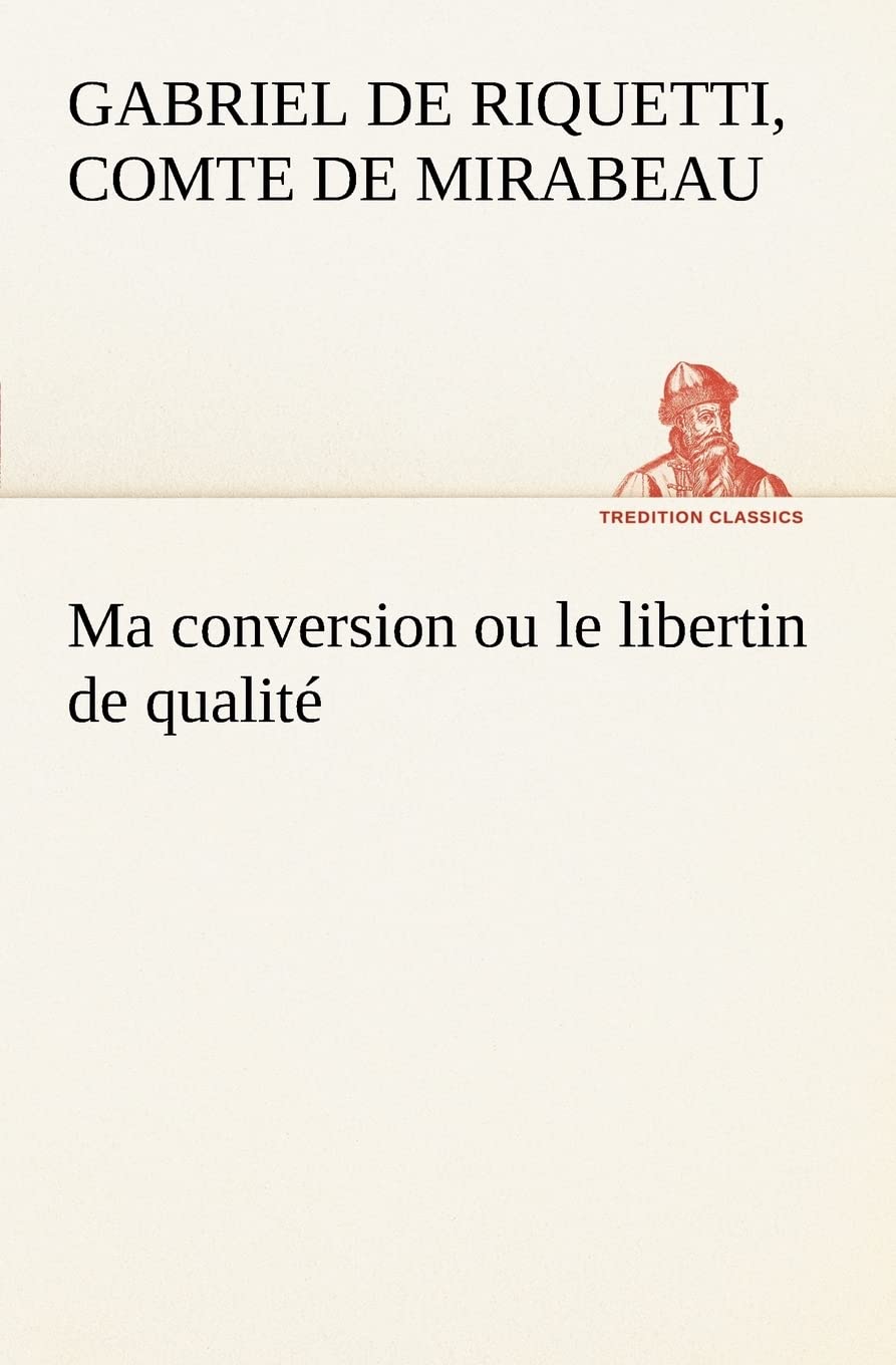 Ma conversion ou le libertin de qualit (French Edition),Used