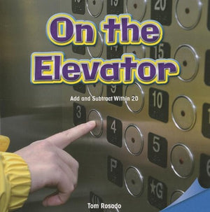 On the Elevator: Add and Subtract Within 20 (Infomax Common Core Math Readers, 42),New