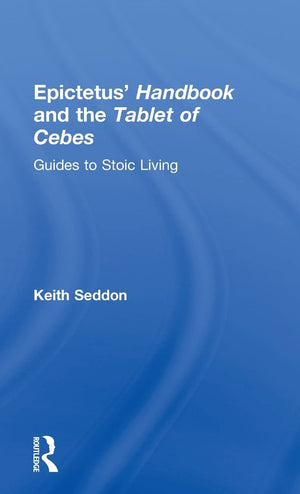 Epictetus' Handbook and the Tablet of Cebes: Guides to Stoic Living,Used