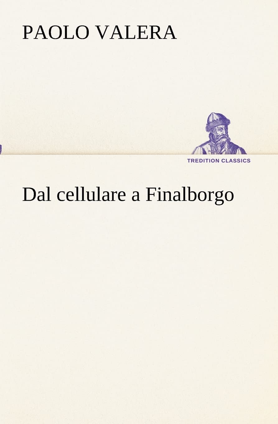 Dal cellulare a Finalborgo (Italian Edition),Used
