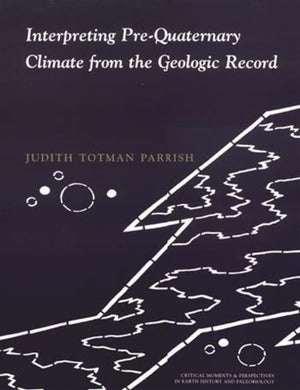 Interpreting Prequaternary Climate From The Geologic Record,New