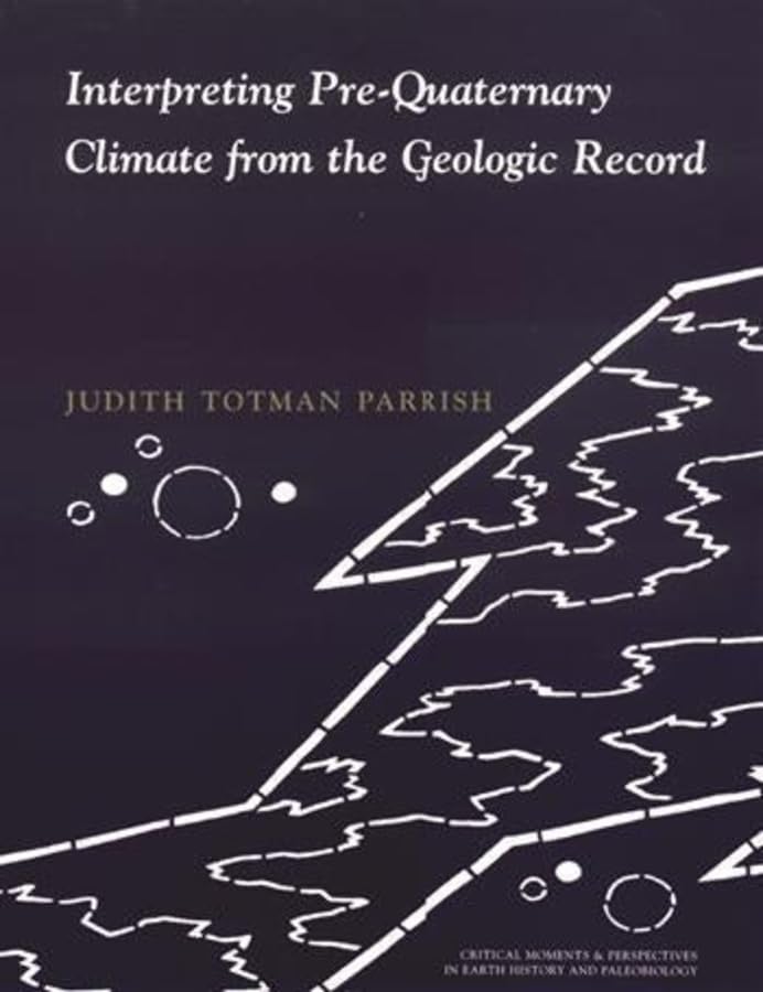 Interpreting Prequaternary Climate From The Geologic Record,New