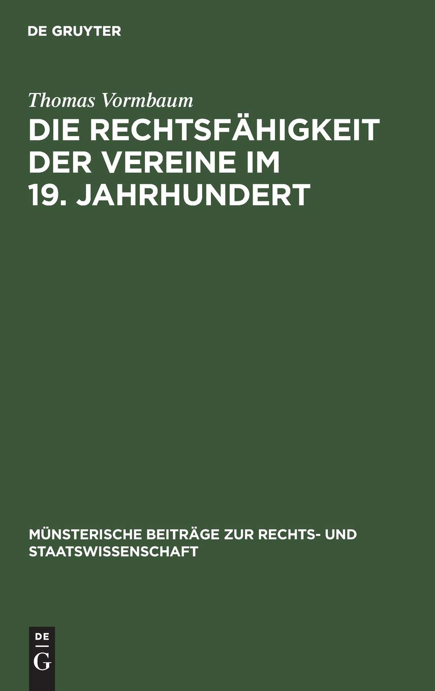 Die Rechtsfhigkeit der Vereine im 19. Jahrhundert: Ein Beitrag zur Entstehungsgeschichte des BGB (Mnsterische Beitrge zur Rechts,New