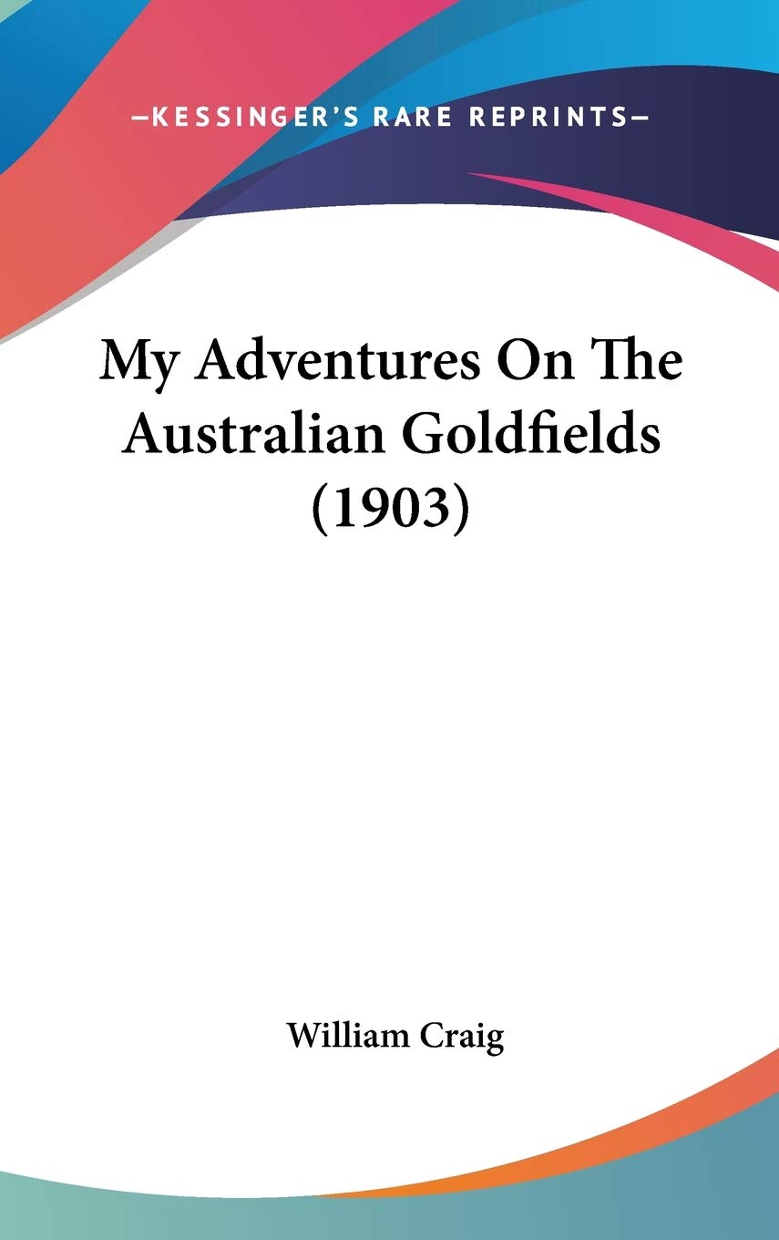 My Adventures On The Australian Goldfields (1903),New