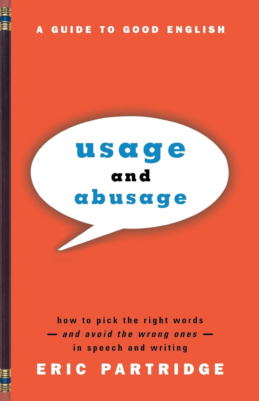 Usage and Abusage: A Guide to Good English,Used