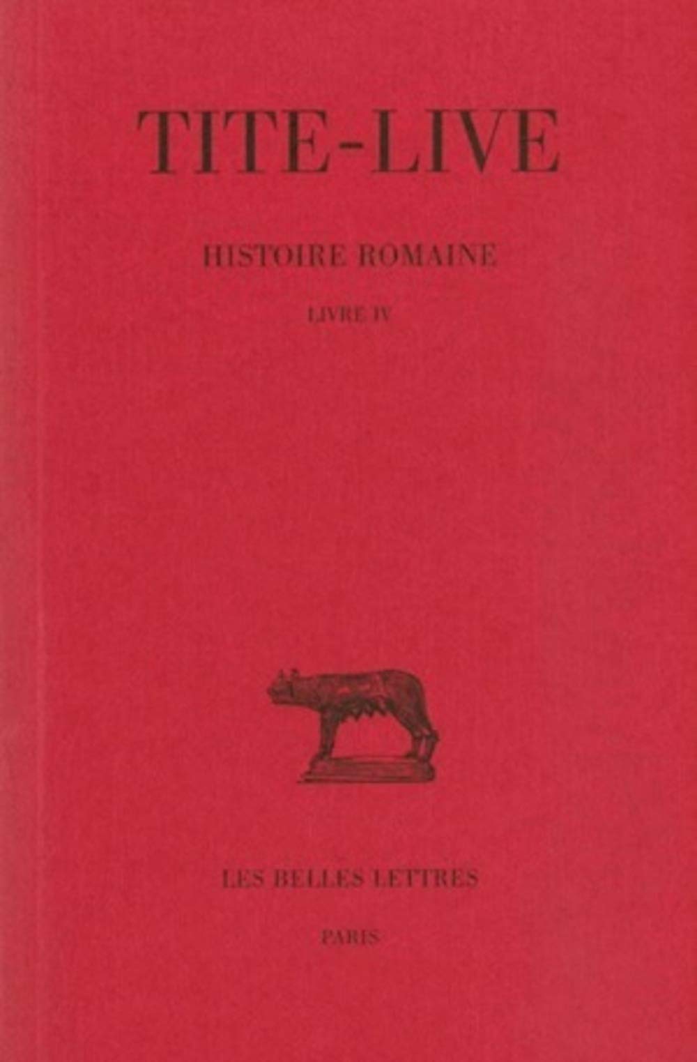 Histoire romaine: Tome IV : Livre IV. (Collection Des Universites de France Serie Latine),Used