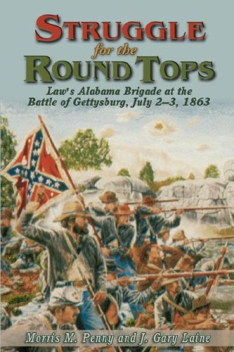 Struggle For The Round Tops: Law'S Alabama Brigade At The Battle Of Gettysburg