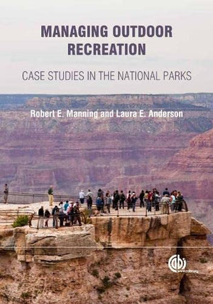 Managing Outdoor Recreation [OP]: Case Studies in the National Parks,Used
