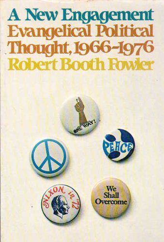 A new engagement: Evangelical political thought, 19661976,Used