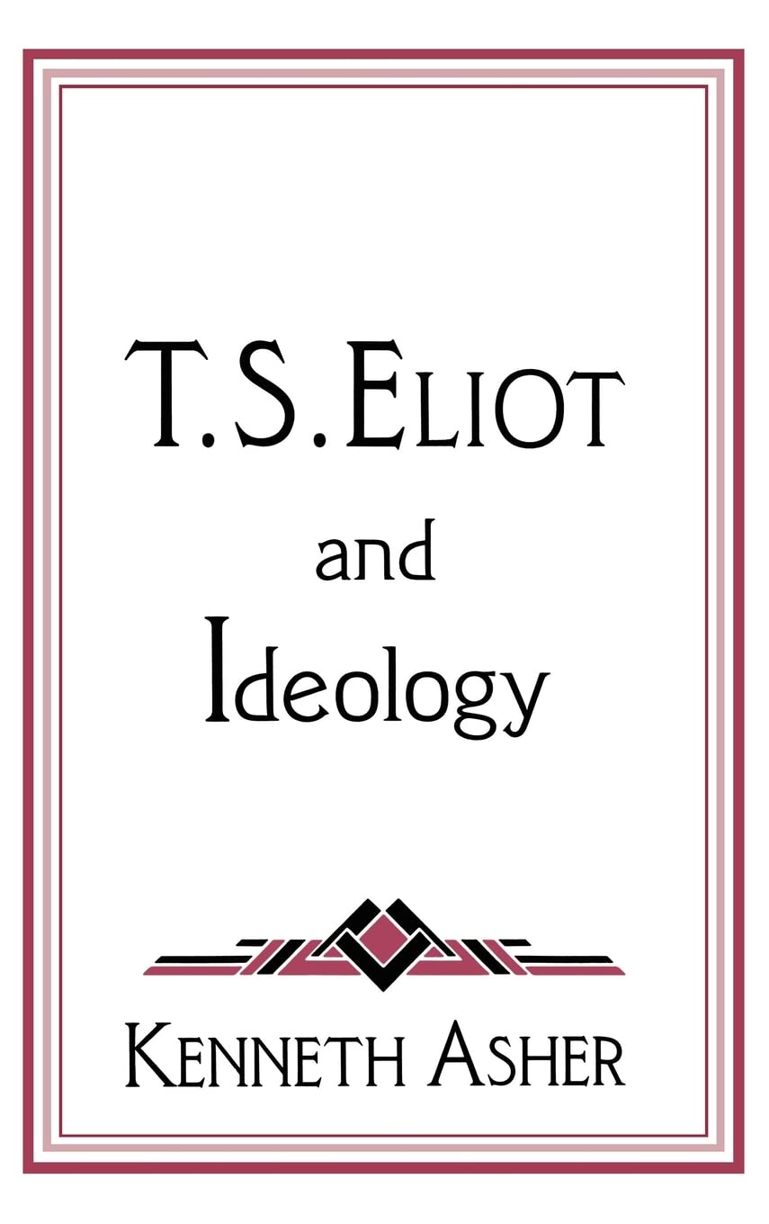 T. S. Eliot and Ideology (Cambridge Studies in American Literature and Culture, Series Number 86),Used