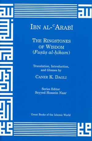 Ringstones of Wisdom (Fusus alhikam) (Great Books Of The Islamic World),Used
