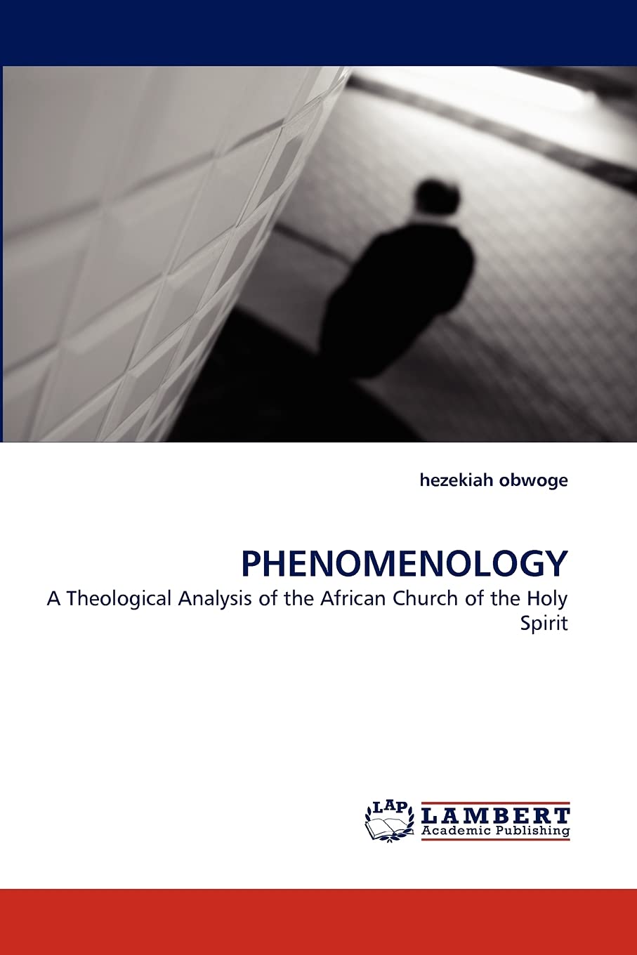 PHENOMENOLOGY: A Theological Analysis of the African Church of the Holy Spirit,Used