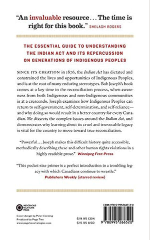 21 Things You May Not Know About the Indian Act: Helping Canadians Make Reconciliation with Indigenous Peoples a Reality,New