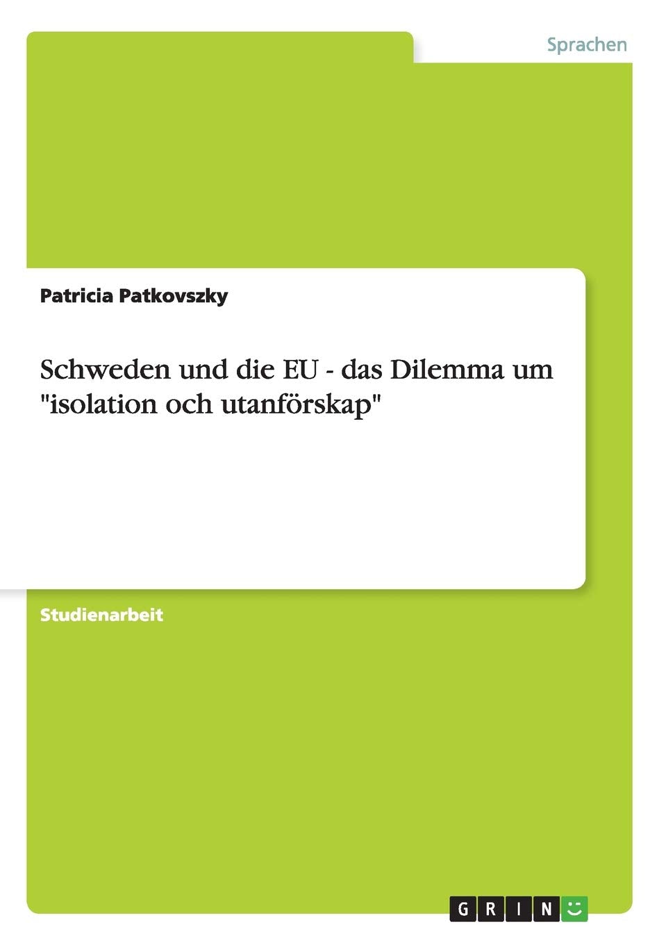 Schweden und die EU  das Dilemma um isolation och utanfrskap (German Edition),Used