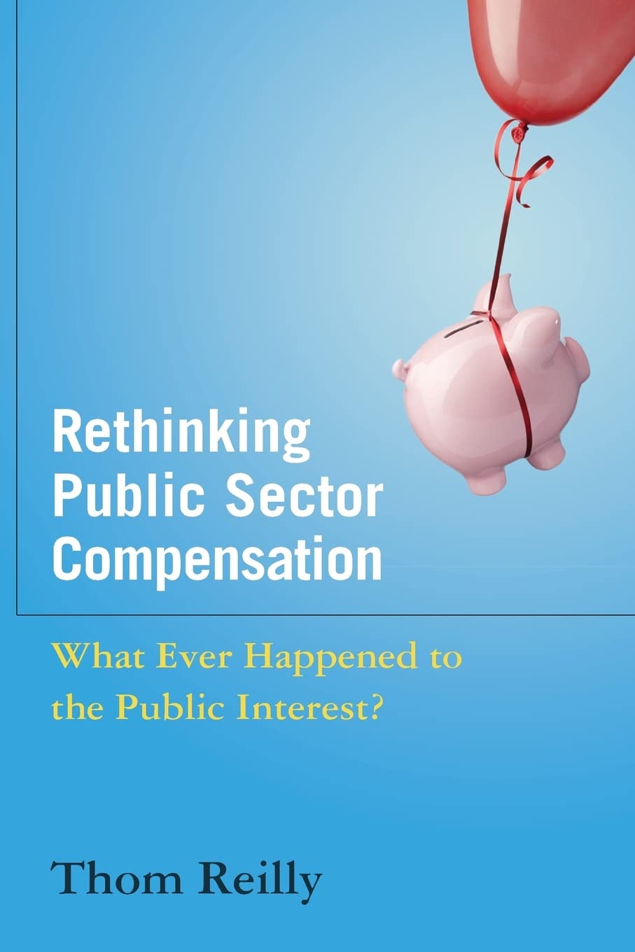 Rethinking Public Sector Compensation,Used