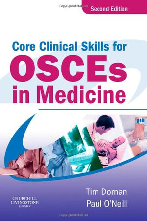 Core Clinical Skills For Osces In Medicine,New