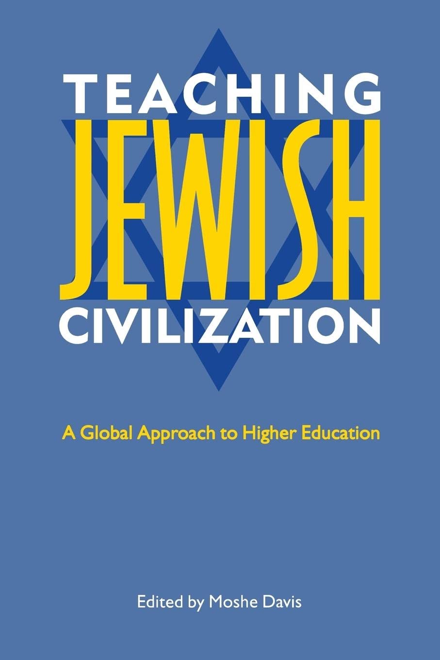 Teaching Jewish Civilization: A Global Approach To Higher Education,New