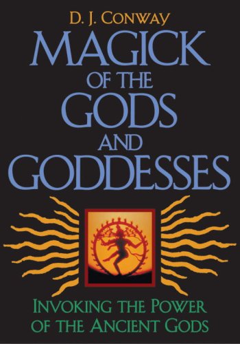Magick of the Gods and Goddesses: Invoking the Power of the Ancient Gods,Used