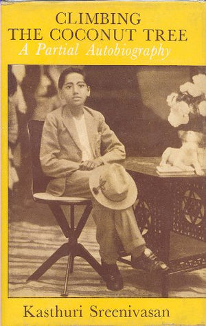 Climbing the coconut tree : a partial autobiography [Hardcover] [Jan 01, 1980] Sreenivasan, Kasthuri,Used