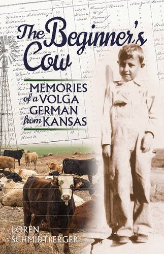 The Beginner's Cow: Memories of a Volga German from Kansas (American Midwest Series),Used