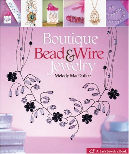Boutique Bead & Wire Jewelry (Lark Jewelry Book),Used