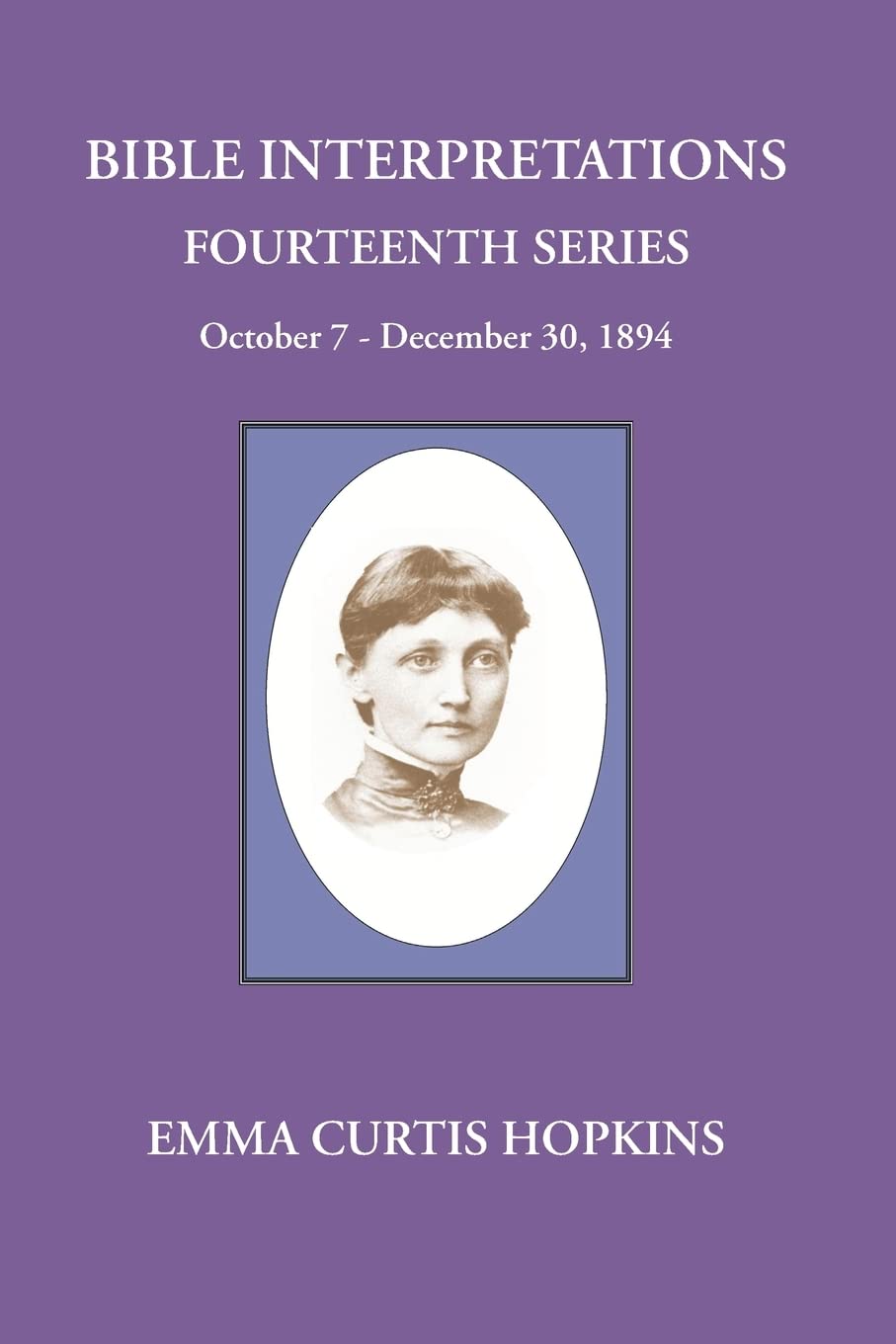 Bible Interpretations Fourteenth Series October 7  December 30, 1894,Used