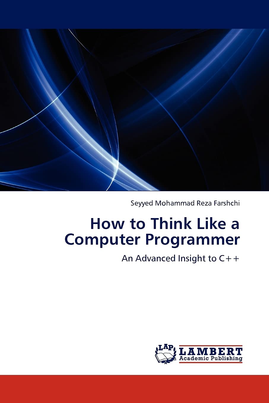 How to Think Like a Computer Programmer: An Advanced Insight to C++,Used