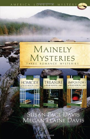 Mainely Mysteries: Homicide At Blue Heron Lake/Treasure At Blue Heron Lake/Impostors At Blue Heron Lake (America Loves A Mystery,Used
