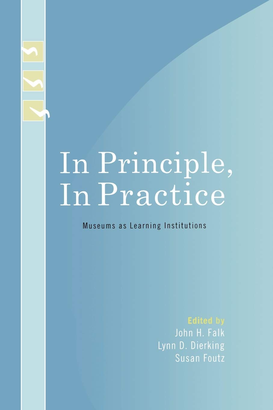 In Principle, In Practice: Museums as Learning Institutions (Learning Innovations Series),Used