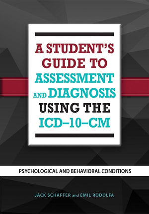 A Student's Guide to Assessment and Diagnosis Using the ICD10CM: Psychological and Behavioral Conditions,Used