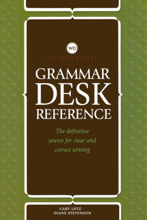 Writer's Digest Grammar Desk Reference: The Definitive Source for Clear and Concise Writing,Used
