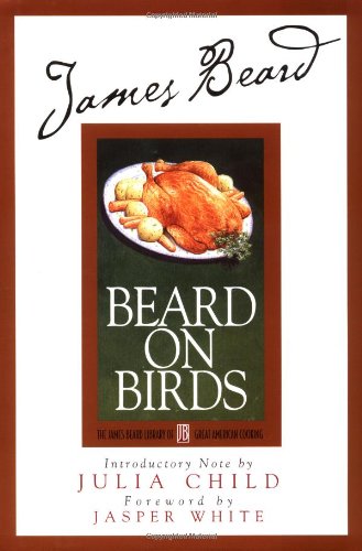 James Beard's Beard On Birds (James Beard Library of Great American Cooking),New