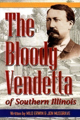 The Bloody Vendetta of Southern Illinois,New