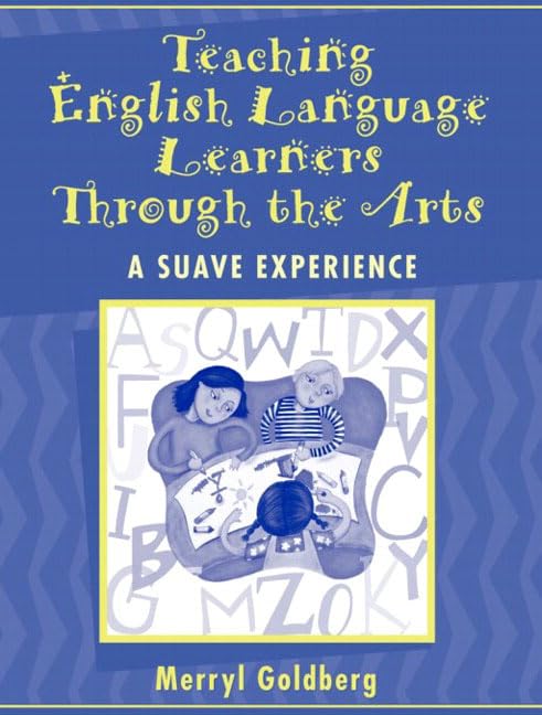 Teaching English Language Learners Through the Arts: A SUAVE Experience, MyLabSchool Edition,Used