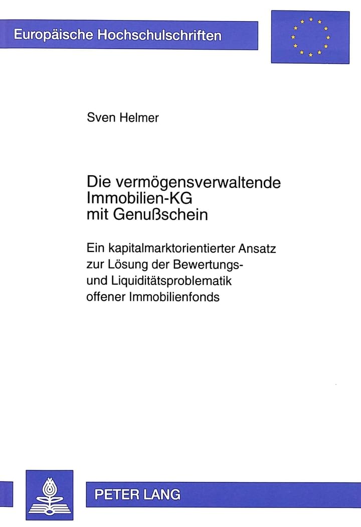 Die vermgensverwaltende ImmobilienKG mit Genuschein: Ein kapitalmarktorientierter Ansatz zur Lsung der Bewertungs und Liquidit,Used