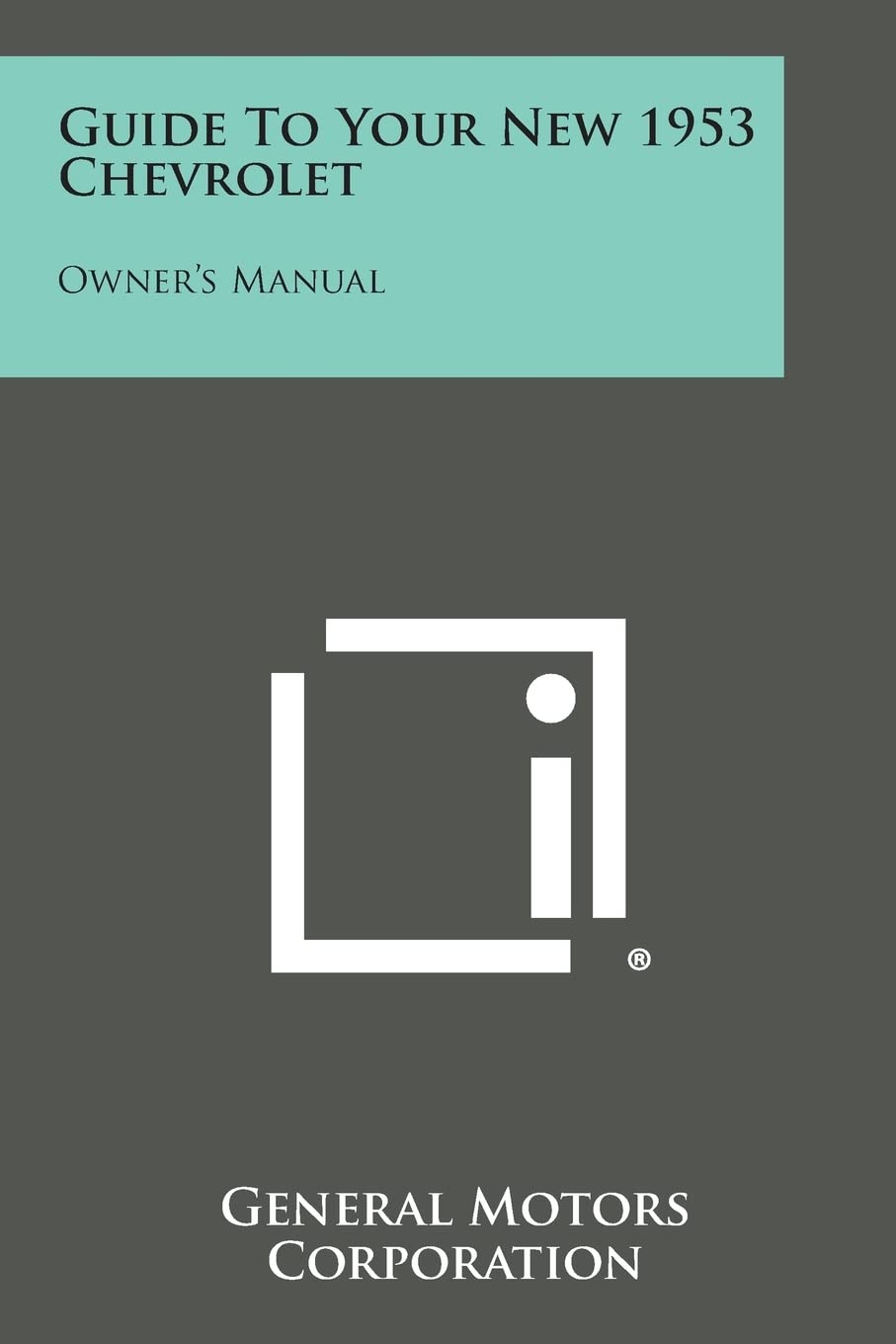 Guide To Your New 1953 Chevrolet: Owner's Manual,Used