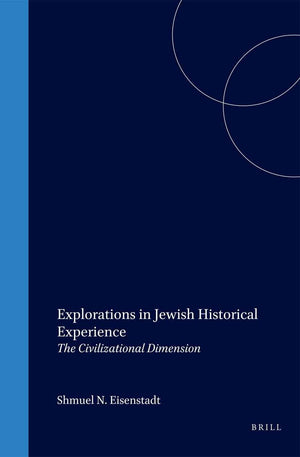 Explorations in Jewish Historical Experience: The Civilizational Dimension (Jewish Identities in a Changing World),Used