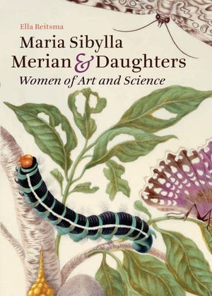 Maria Sibylla Merian and Daughters: Women of Art and Science,Used