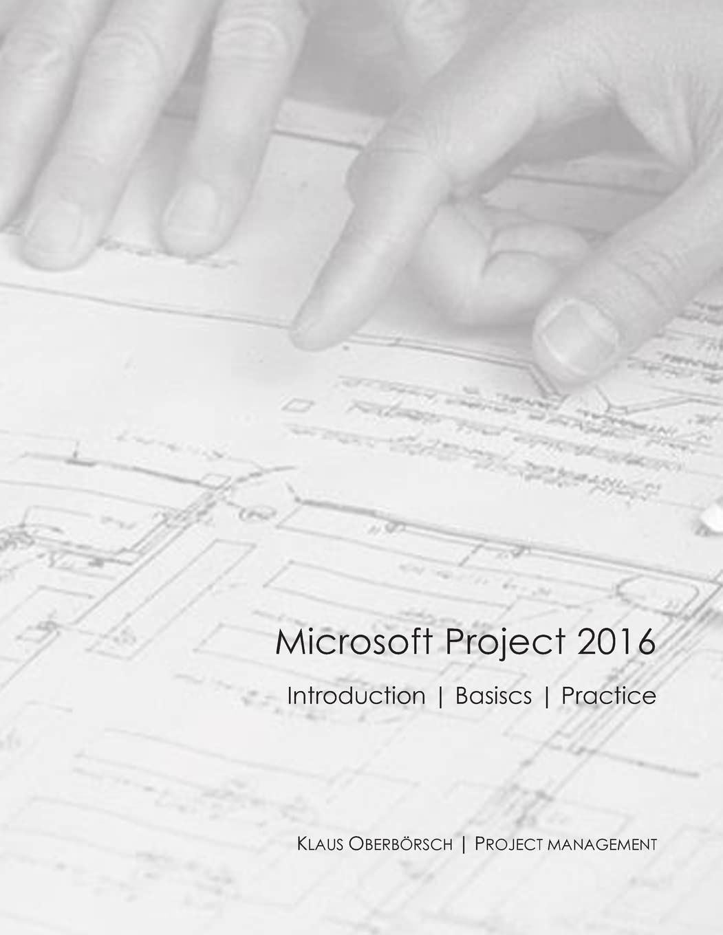 MicrosoftProject 2016 English: After the successful publication of my book about the basics of MS Project 2016 in Germany (rank,Used