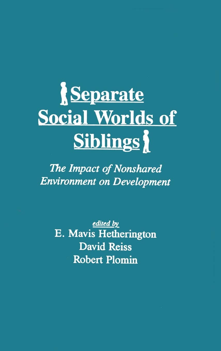 Separate Social Worlds Of Siblings: The Impact Of Nonshared Environment On Development,Used