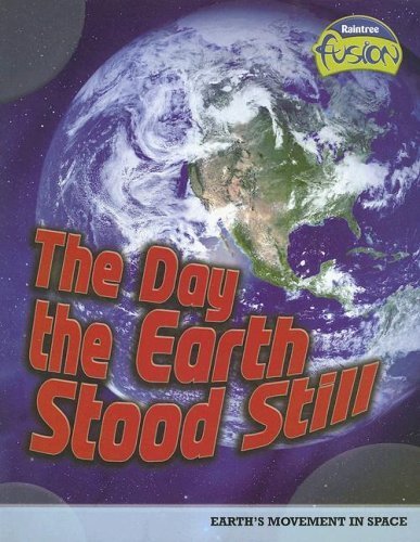 The Day the Earth Stood Still: Earth's Movement in Space: 0 (Raintree Fusion),Used