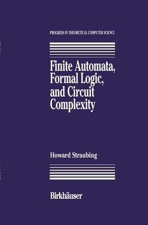Finite Automata, Formal Logic, and Circuit Complexity (Progress in Theoretical Computer Science),Used