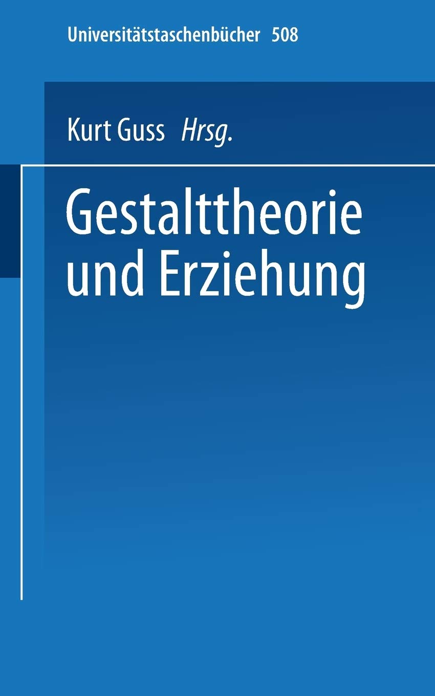 Gestalttheorie und Erziehung (Universittstaschenbcher, 508) (German Edition),Used