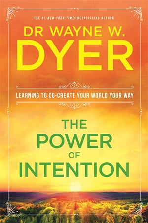 The Power Of Intention: Change The Way You Look At Things And The Things You Look At Will Change,Used