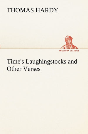 Time's Laughingstocks and Other Verses,Used