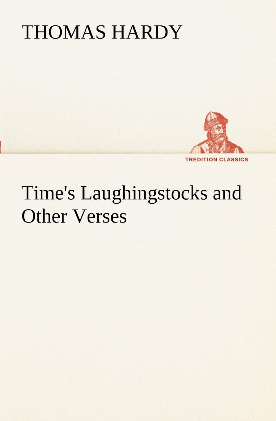 Time's Laughingstocks and Other Verses,Used