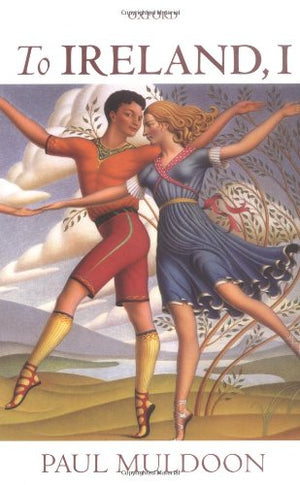 To Ireland, I (Clarendon Lectures in English Literature),New